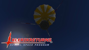 KlerikReturns to KSP - Unconventional Launch Tactics - E3