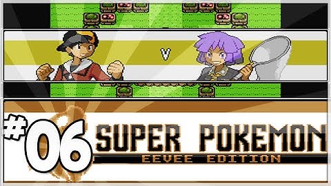 Super Pokemon Eevee Edition - Part 6