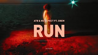 ATB & Nu Aspect - Run (ft. Orem) (Extended Mix)