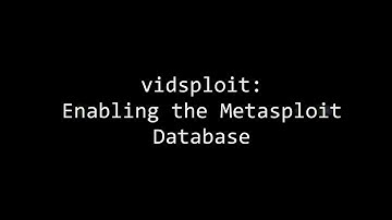 Enable the Metasploit Database