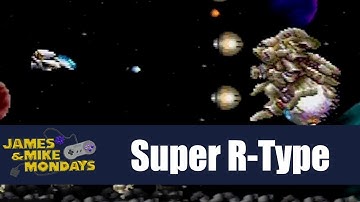 Super R-Type (Super Nintendo) James & Mike Mondays