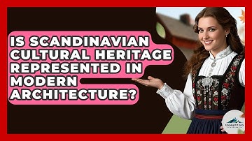 Is Scandinavian Cultural Heritage Represented in Modern Architecture? - Unmapping Scandinavia