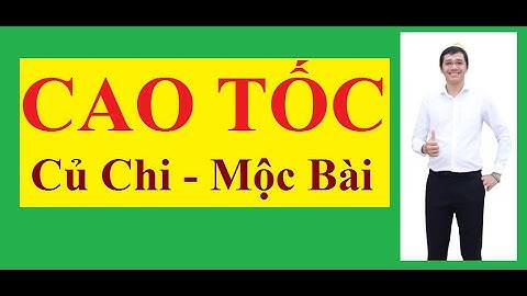 Cao toc Moc Bai Cu Chi 2021. Hãy đầu tư bất động sản Củ Chi ngay để đảm bảo sự hạnh phúc về sau.