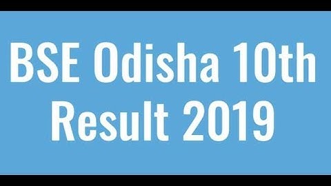 BSE Odisha 10th Result 2019, orissaresults.nic.in 2019 10th
