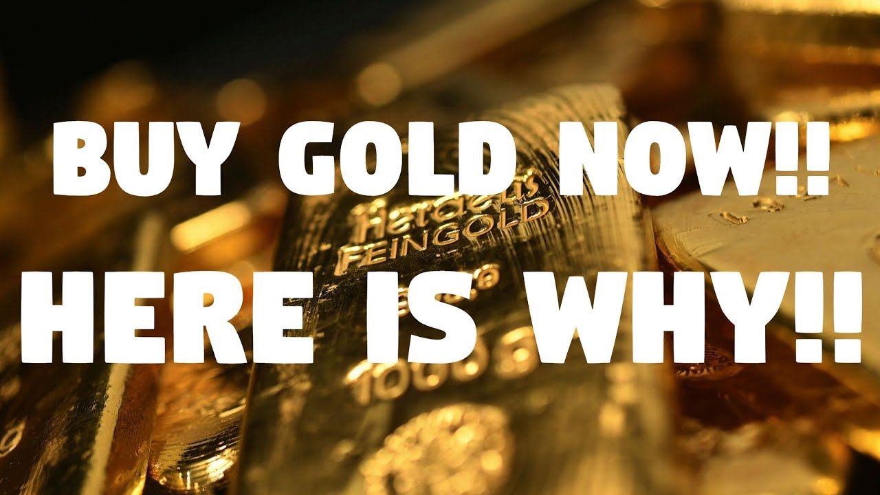 Buy Gold Now!!! Here Are The Reasons Why!!!! YouTube