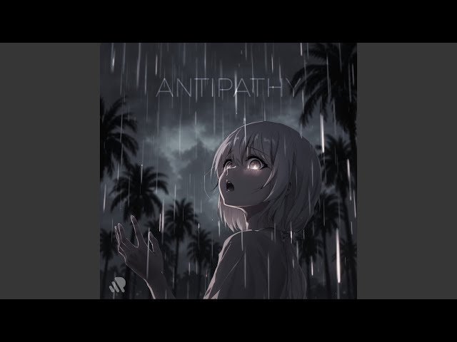 antipathy (Slowed)