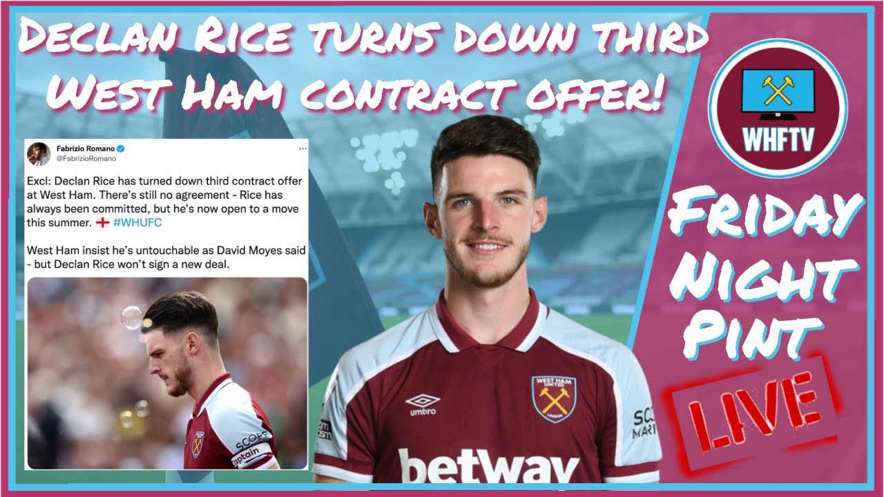 Declan Rice turns down third West Ham contract offer! | Friday Night Pint (LIVE)