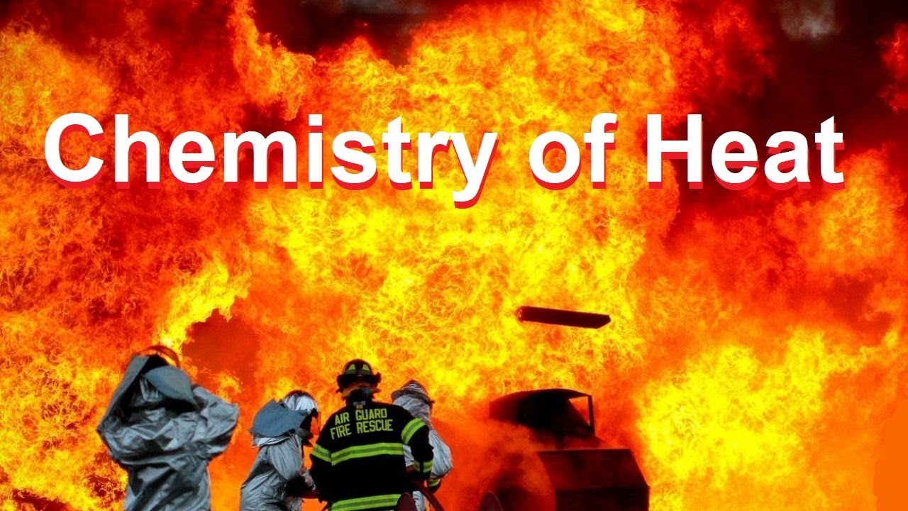 Chemistry of Heat - YouTube