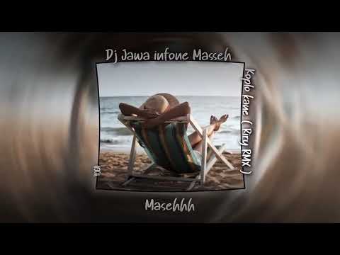 Dj Jawa infone Masseh Koplo Kane ( Riry RMX )