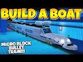 MICRO BLOCK BULLET TRAIN In Build a Boat!