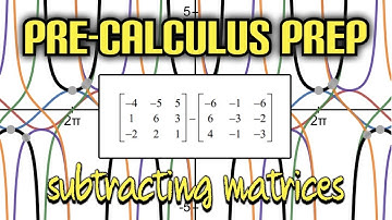 Pre-Calculus Prep: Matrix Subtraction 3 X 3