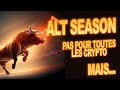  bull run 2024 mais pas pour toutes les crypto  alt season non mais  