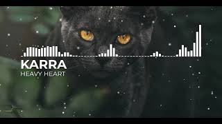 KARRA-Heavy Heart(audio)
