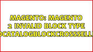 Magento: Magento 2 Invalid block type MagentoCatalogBlockCrosssellproduct