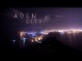 ADEN CITY | 4k Time Lapse