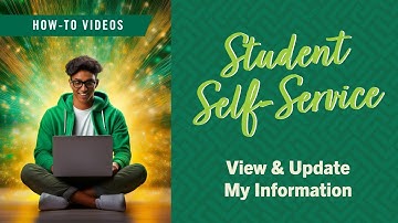Student Self-Service Tutorial  - View & Update My Information
