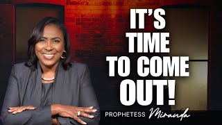 It's Time To Come Out! | Prophetess Miranda | Nabi' Healing Center Church