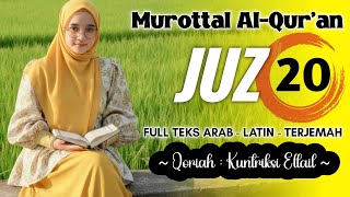 JUZ 20 TADARUS 2025 - Murottal Merdu Beautiful Recitation - Kuntriksi Ellail