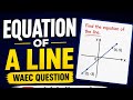 Waec question on Equation of a line Solved #wassce 