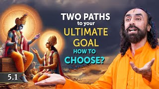 2 Paths to Your Ultimate Goal  How to Choose? Arjun asks Shree Krishna | Swami Mukundananda 5.1