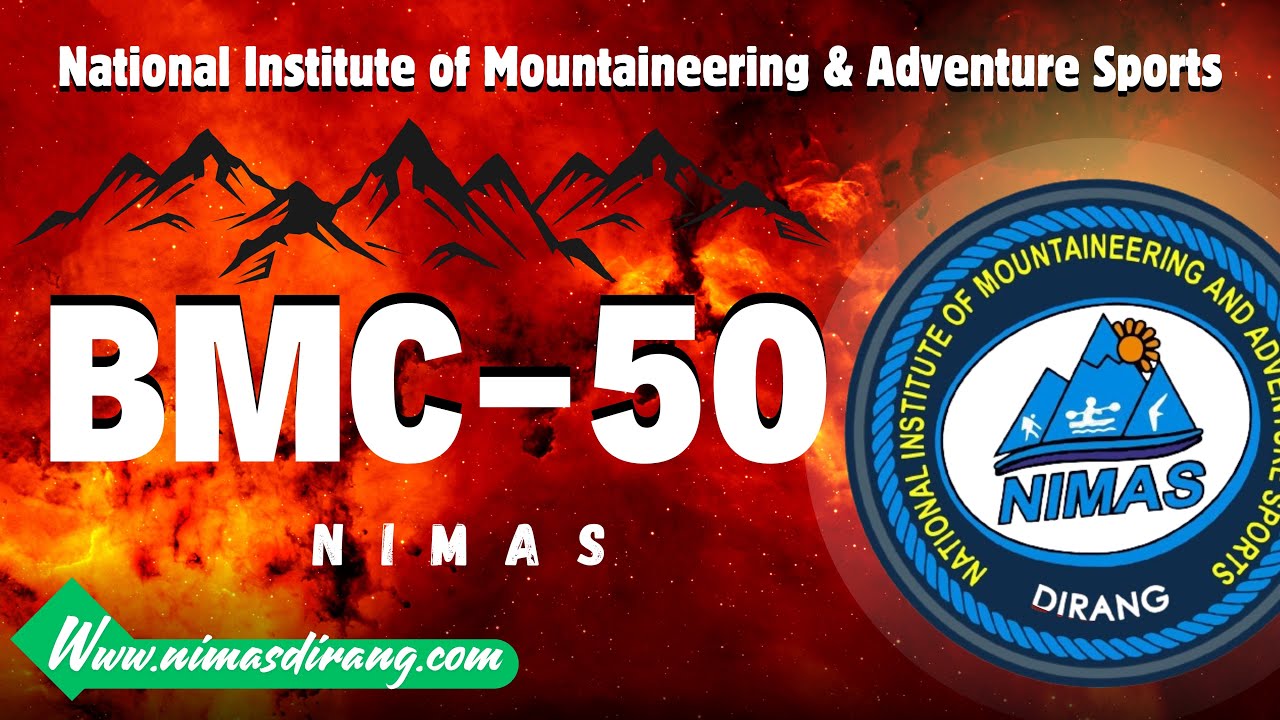 NIMAS BMC 50 | Basic Mountaineering course NIMAS Dirang | 
