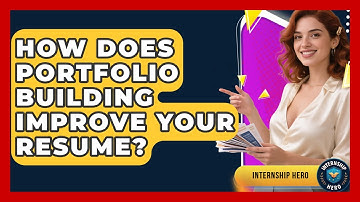 How Does Portfolio Building Improve Your Resume? | Internship Hero News