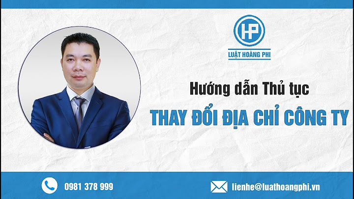 Hướng dẫn thủ tục thay đổi địa chỉ công ty năm 2024