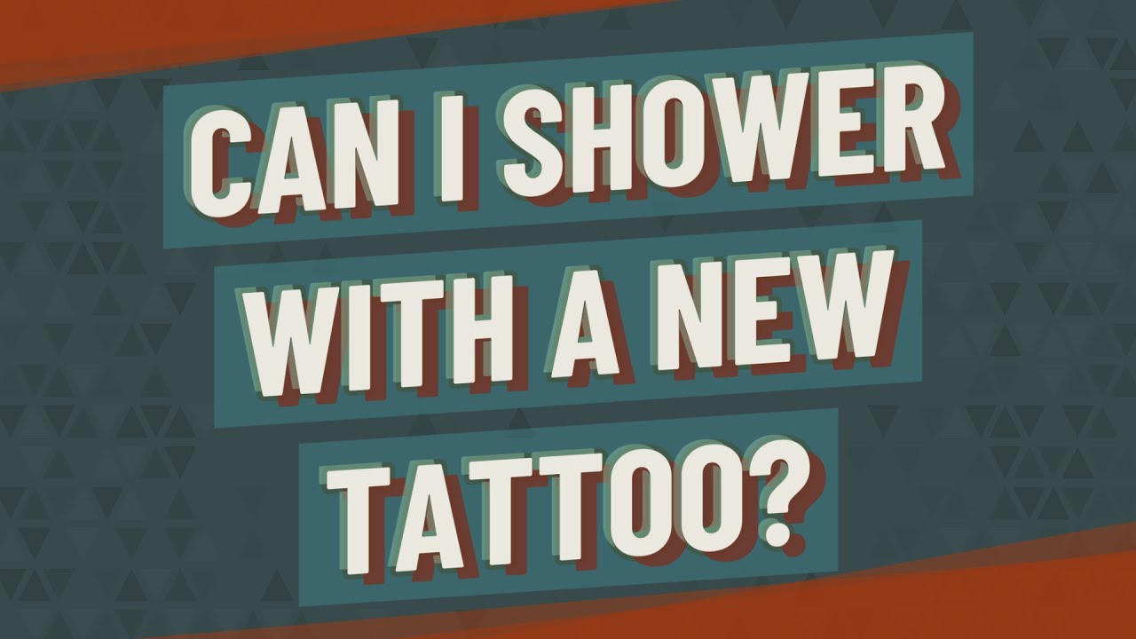 Can I shower with a new tattoo? YouTube