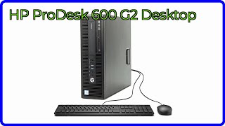 REVIEW (2026): HP ProDesk 600 G2 Desktop. ESSENTIAL details. - YouTube