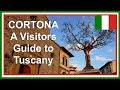 Cortona Italy | Things To Do in Tuscany Destinations