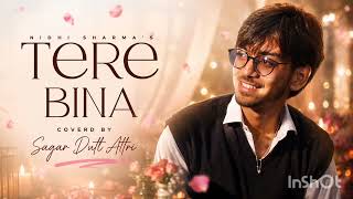 #tere bina # sagar dutt attri # azad singh khanda kheri
