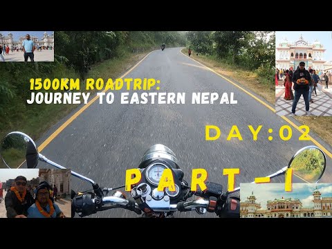 1500 KM ROAD TRIP | JOURNEY TO EASTERN NEPAL|DAY 02| PART-'I' | SINDHULI-JANAKPURDHAM