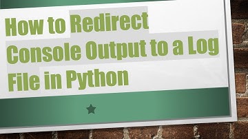 How to Redirect Console Output to a Log File in Python