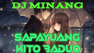 DJ MINANG SAPAYUANG KITO BADUO (Remix by Aan Piliang)