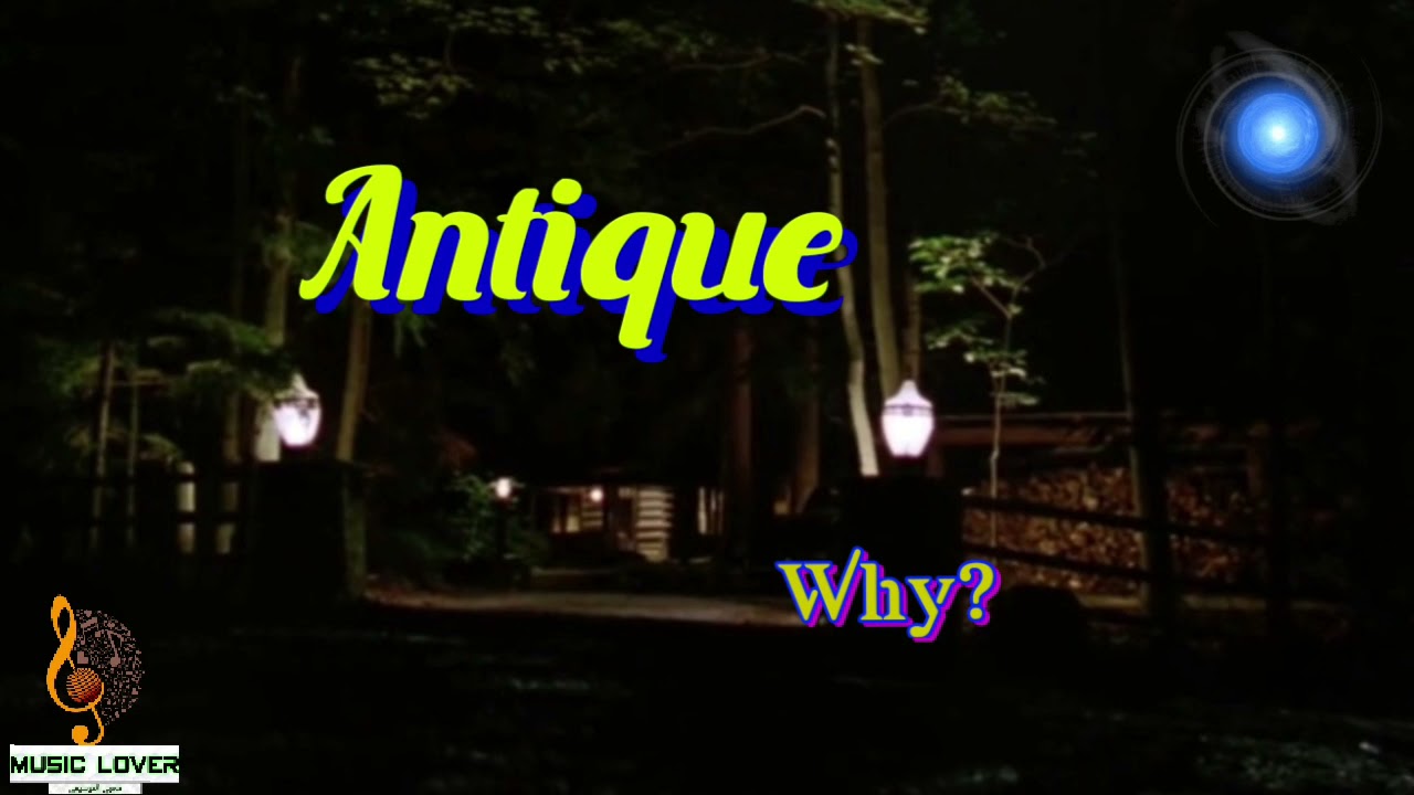 Antique - Why? (Lyrics video)