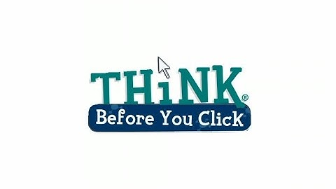 Think Before you Click! Be aware and get Educated | Infomercial