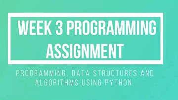Week 3 Programming Assignment: DS and Algorithms using Python