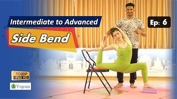 Side Bend Yoga Intermediate to Advanced Level - Ep:6 - by Yograja