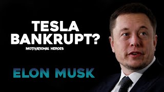 Tesla Almost Went Bankrupt - Elon Musk Motivational Video