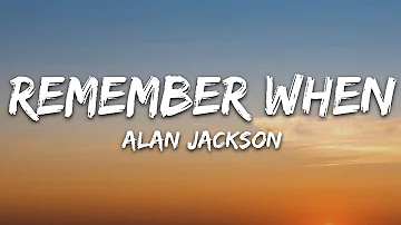 Alan Jackson - Remember When (Lyrics)