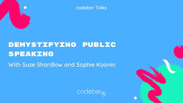 Demystifying Public Speaking with Suze Shardlow and Sophie Koonin