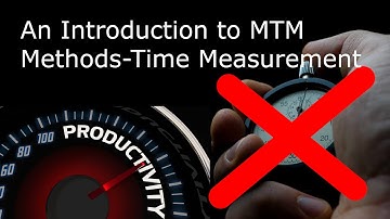 An Introduction to MTM (Methods-Time Measurement)