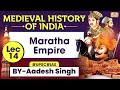 Medieval history of india series  lec 14 maratha empire  upsc  gs history by aadesh singh