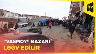 Bakıda Vasmoy Bazarı Kimi Tanınan 8-Ci Km Ticarət Mərkəzi Mmc Ləğv Olunur