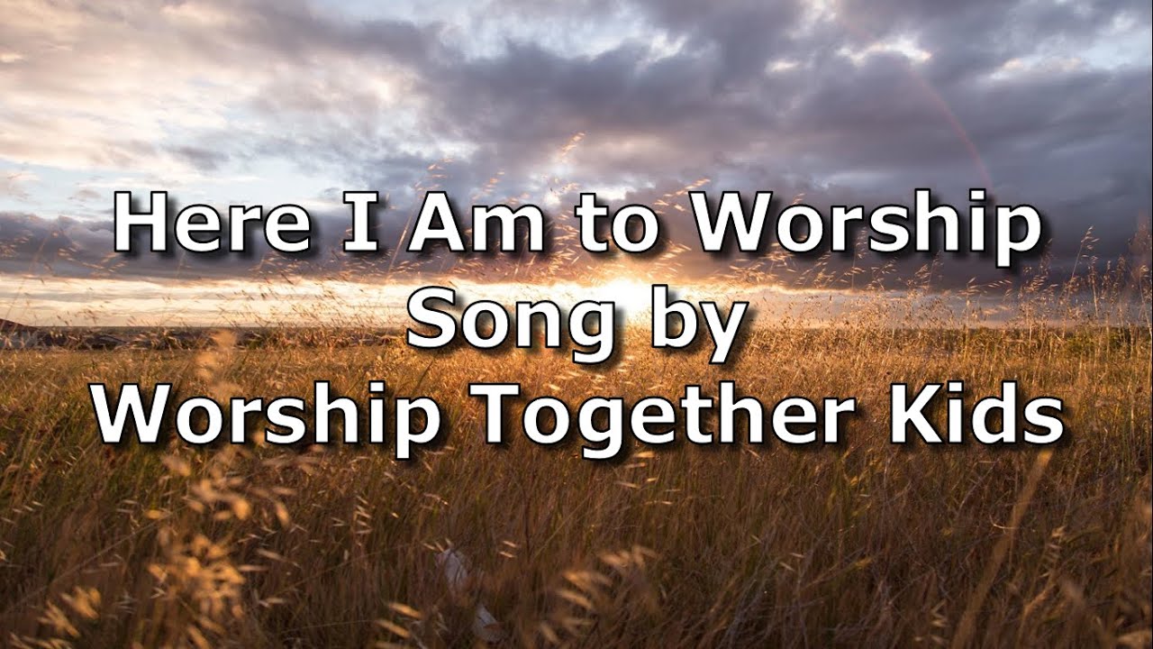 Here I Am to Worship - Worship Together Kids | Lyric Video - YouTube