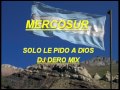 Mercosur - Solo le Pido a Dios (Dj Dero Mix)