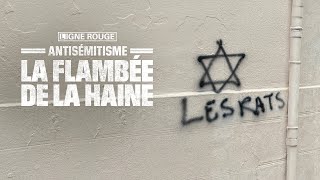 Antisémitisme, la flambée de la haine