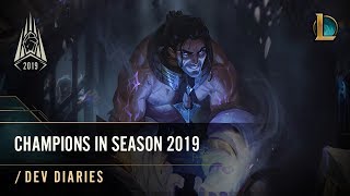Champions in Season 2019 | /dev diary - League of Legends
