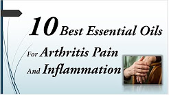 10 Best Essential Oils For Arthritis Pain And Inflammation