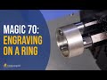 Magic 70 Engraver: Engraving a Ring